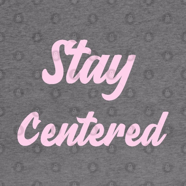 Stay Centered by Relaxing Positive Vibe